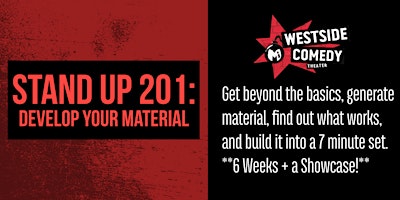 STAND UP 201: Develop Your Material (Mondays)