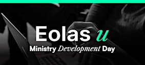 Eolas U In-Person Ministry Development Day