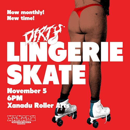 Dirty Magazine's Lingerie Skate (skate all night)