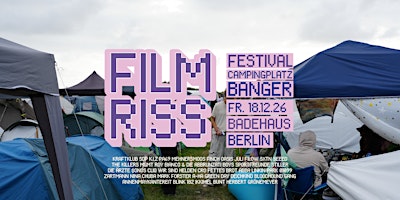 FILMRISS • Festival-Campingplatz-Banger • Badehaus Berlin