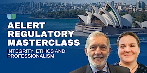 AELERT Regulatory Masterclass on Integrity & Ethics - SYDNEY