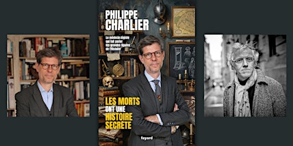 « Les morts ont une histoire », avec Philippe Charlier et Pascal Ory
