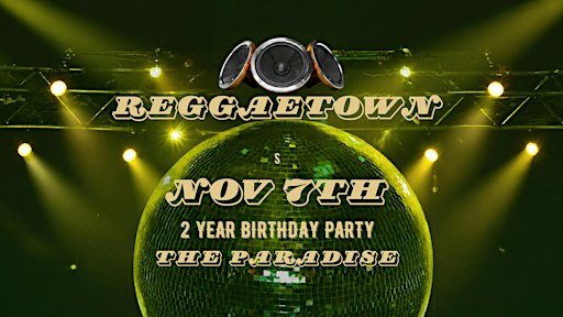 REGGAETOWN 2 year birthday party