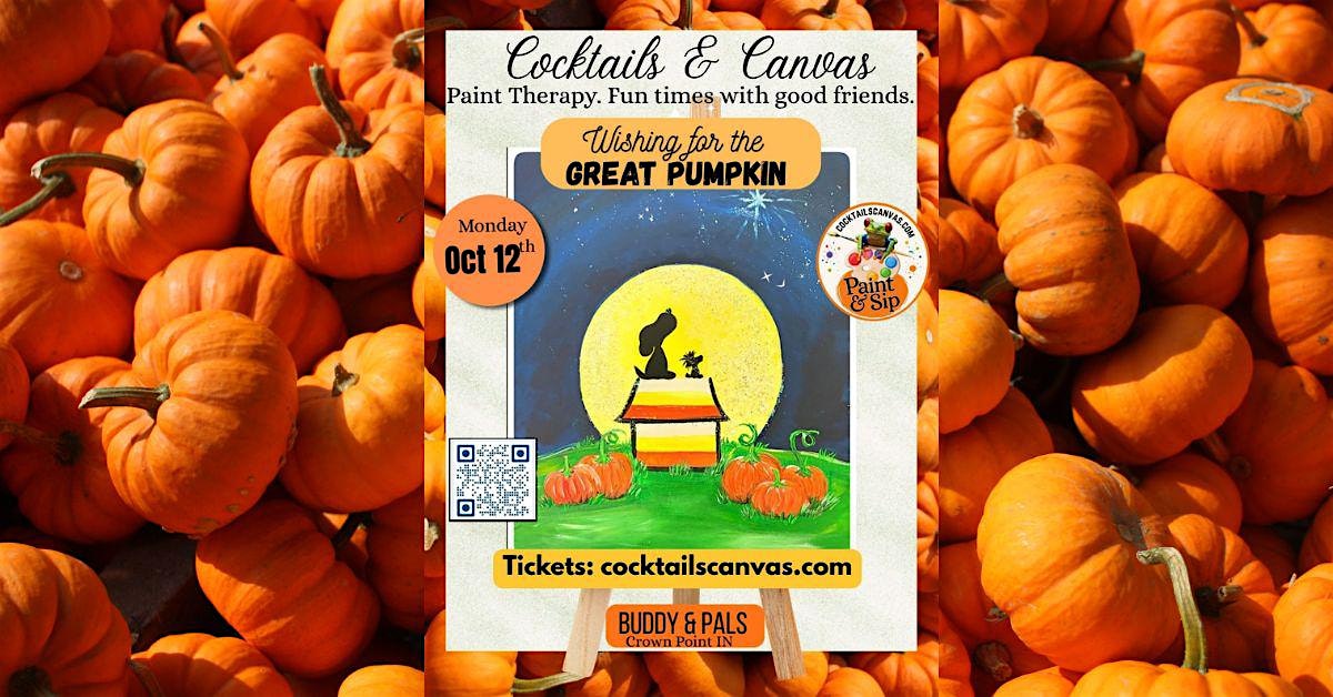 Wish for the GREAT PUMPKIN Cocktails&Canvas Fun Fall Halloween Paint & Sip