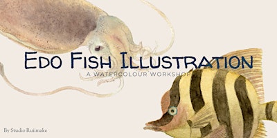 [The Return]  Edo Fish Illustration: A Watercolour Workshop