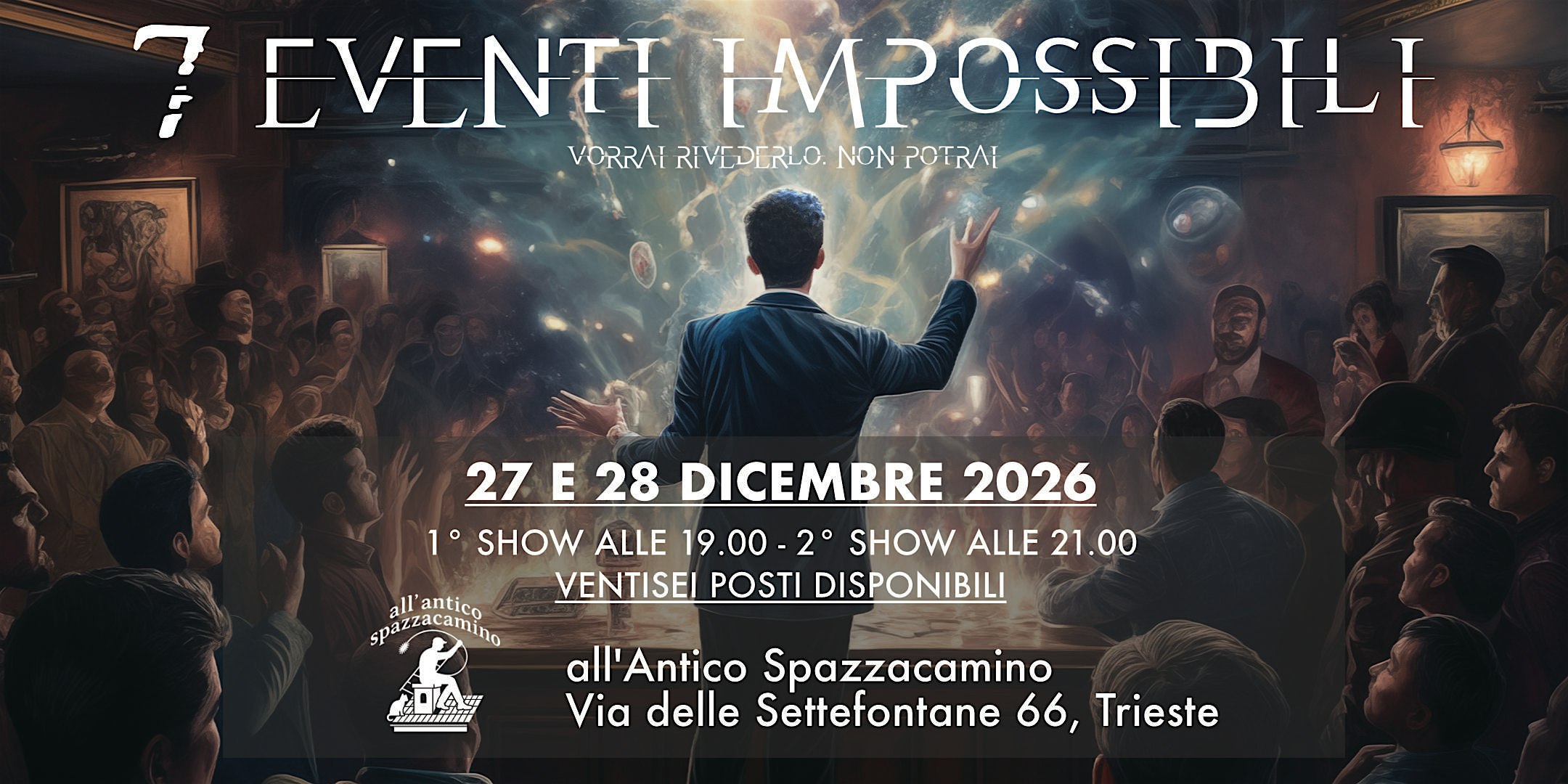 "7 Eventi impossibili" - a once in a lifetime magic show - 27/12/2026