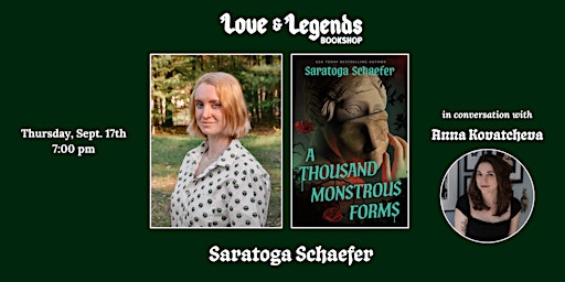 A THOUSAND MONSTROUS FORMS: Saratoga Schaefer