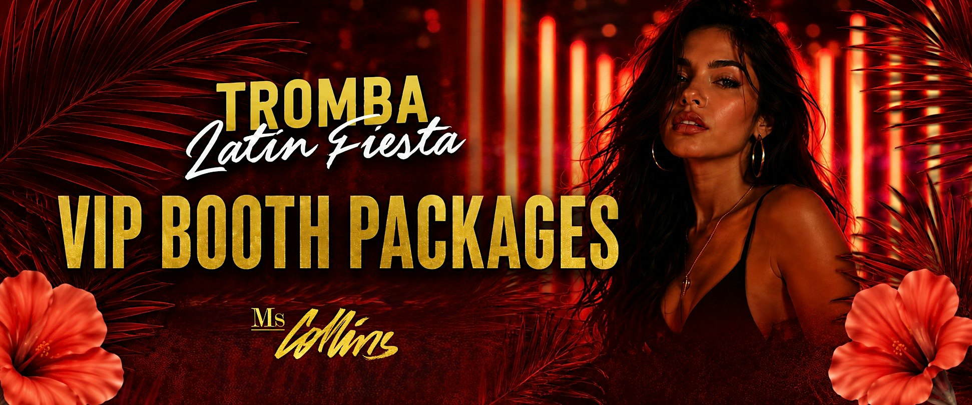 Tromba Latin Fiesta/Ms Collins VIP Booth Packages