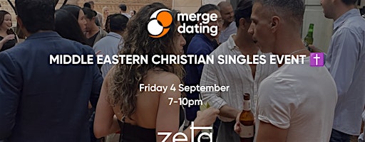 Middle Eastern Christian Singles Event | Zeta Bar | Friday 4th September