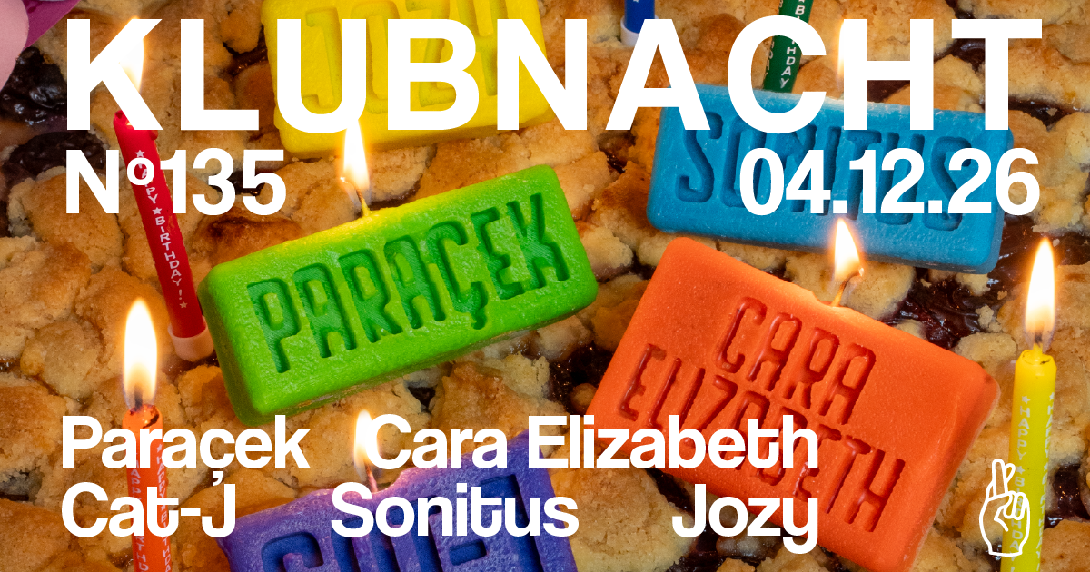 Klubnacht N°135 - 11 Jahre Kalif w. Paracek, Cara Elizabeth