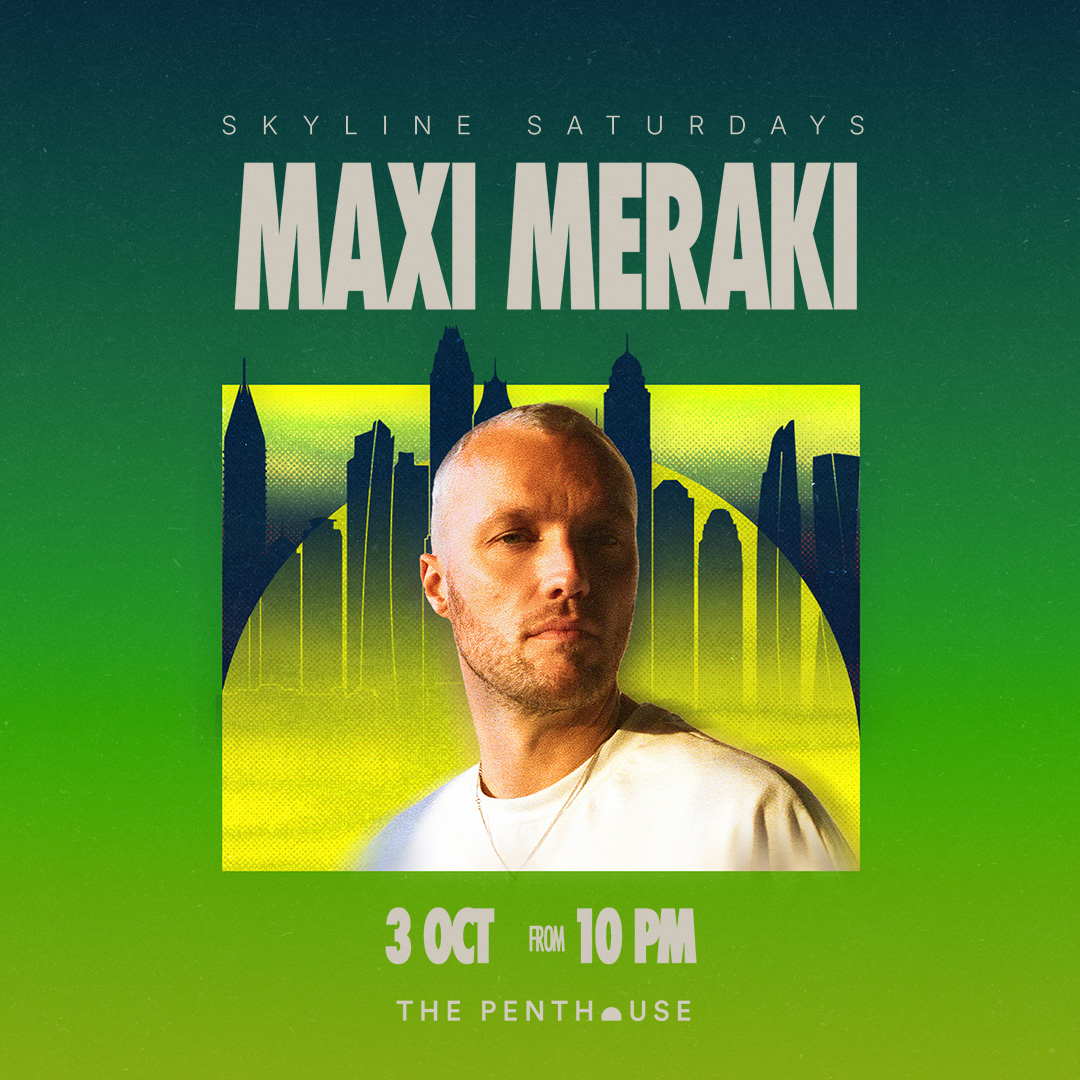 Maxi Meraki - SKYLINE SATURDAYS at THE PENTHOUSE