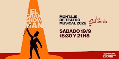 El Gran Showman (Montaje Musical La Bohemia)