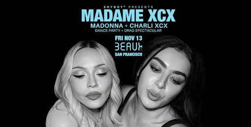 MADAME XCX: Madonna + Charli xcx night - presented by ShyBoy®