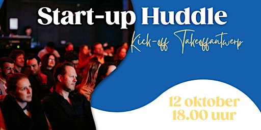 Start-Up Huddle x Kick-off Takeoffantwerp
