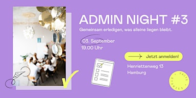 Admin Night #3 - Gemeinsam erledigen, was alleine liegen bleibt.