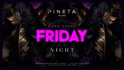 PINETA - FRIDAY NIGHT