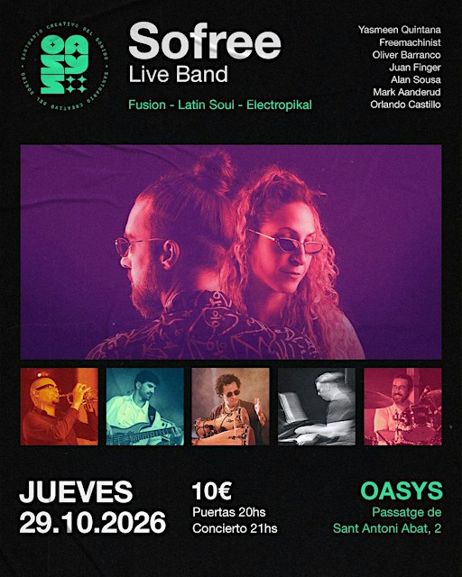 Concierto Sofree (full band) @Oasys - Fusion /latin soul/ jazz/electropikal