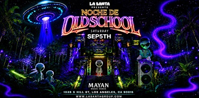 Noche De Old School: Los Clásicos Nunca Mueren – La Santa at The Mayan DTLA