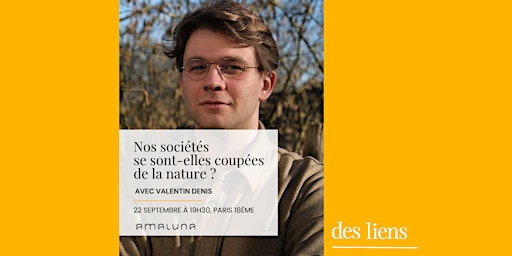 Nos sociétés se sont-elles coupées de la nature ?