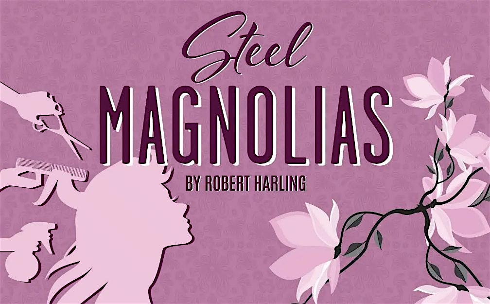 Douglasville Community Theater Presents - Steel Magnolias