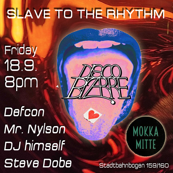 'Slave to the Rhythm' by Steve Dobe in cooperation with Disco Bizarre (Kit Kat residents)