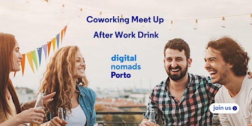 Coworking MeetUp - #61- Digital Nomads Porto