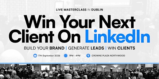 WIN Your Next Client on LinkedIn - DUBLIN