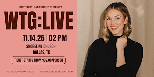 WHOA, THAT'S GOOD LIVE: Hosted by Sadie Robertson Huff