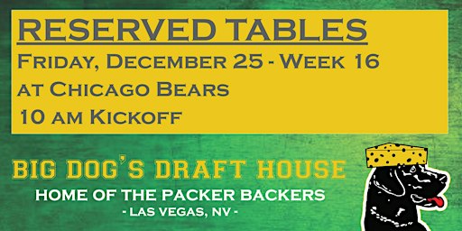 Draft House-Week 16 Packer Game Reserved Tables (Bears 10am Kickoff)