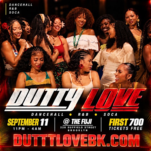 DUTTY LOVE- Brooklyn's Sexiest Caribbean Party (Free B4 12AM w tix)