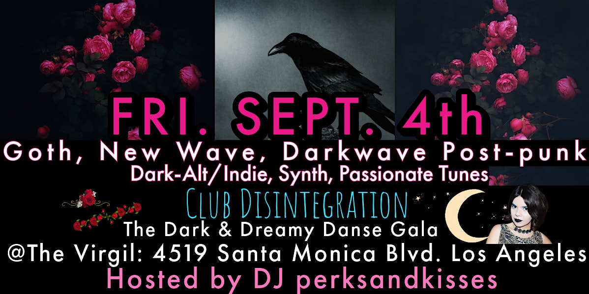 Club Disintegration @ The Virgil: Goth•PostPunk•New Wave•Darkwave•Synth•ALT