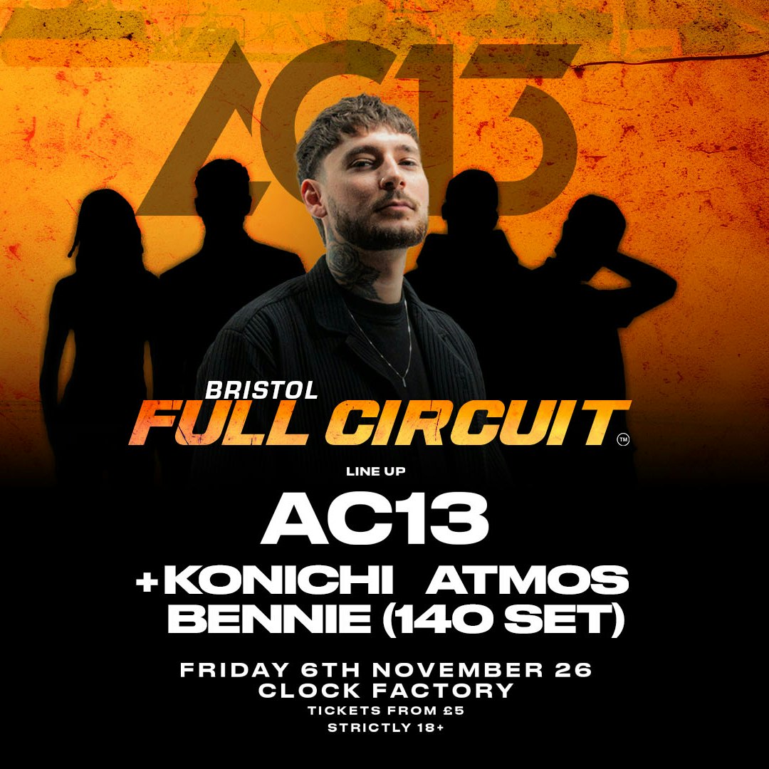 AC13 Presents: Full Circuit [Bristol - 360°]