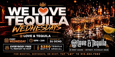 LOVE @ TEQUILA WEDNESDAYS EVERYBODY FREE W/ RSVP