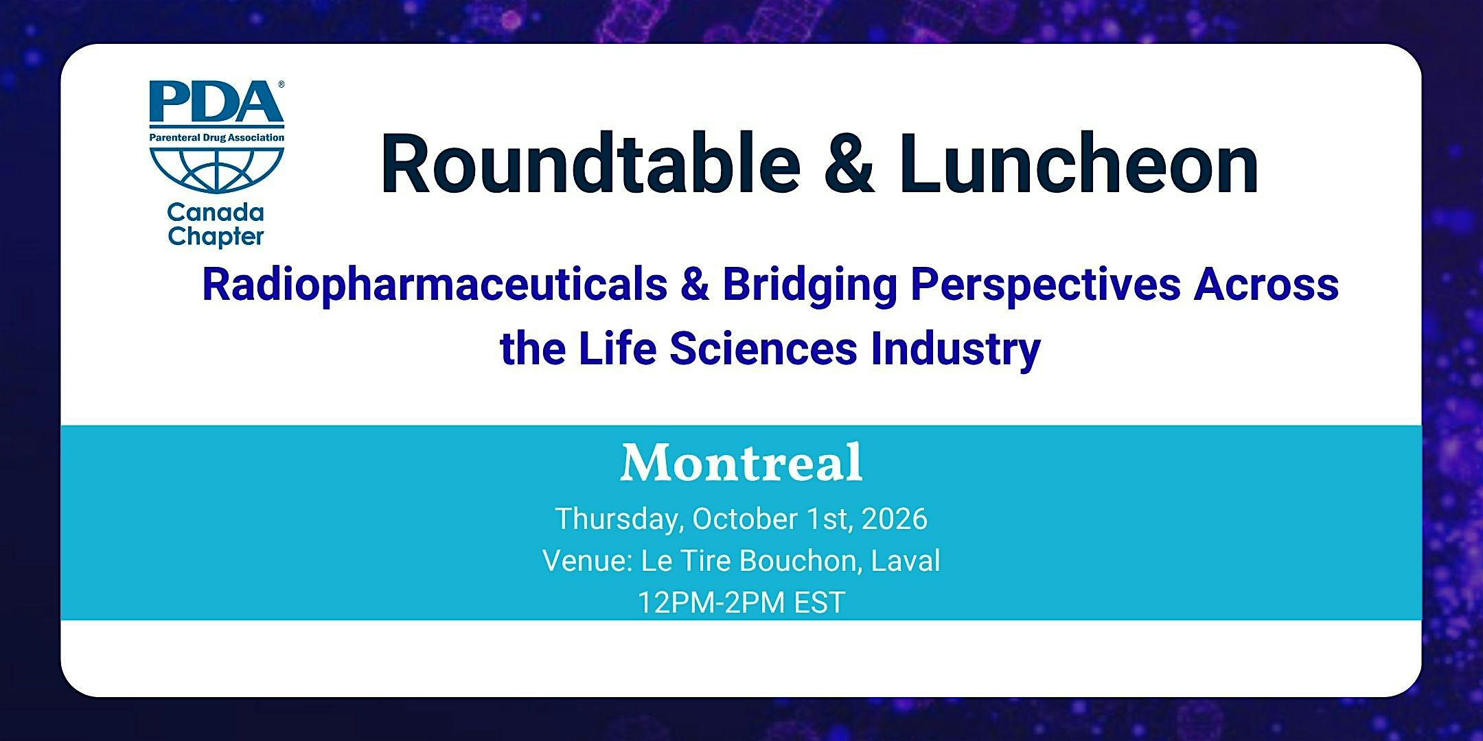 PDA Canada Montreal: Radiopharmaceuticals & Bridging Life Sciences Industry