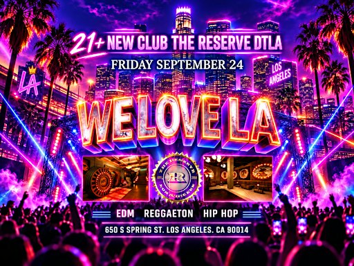 21+ FRIDAY WE LOVE LA @ THE RESERVE SEP  25 HIP HOP & LATIN FREE WITH RSVP