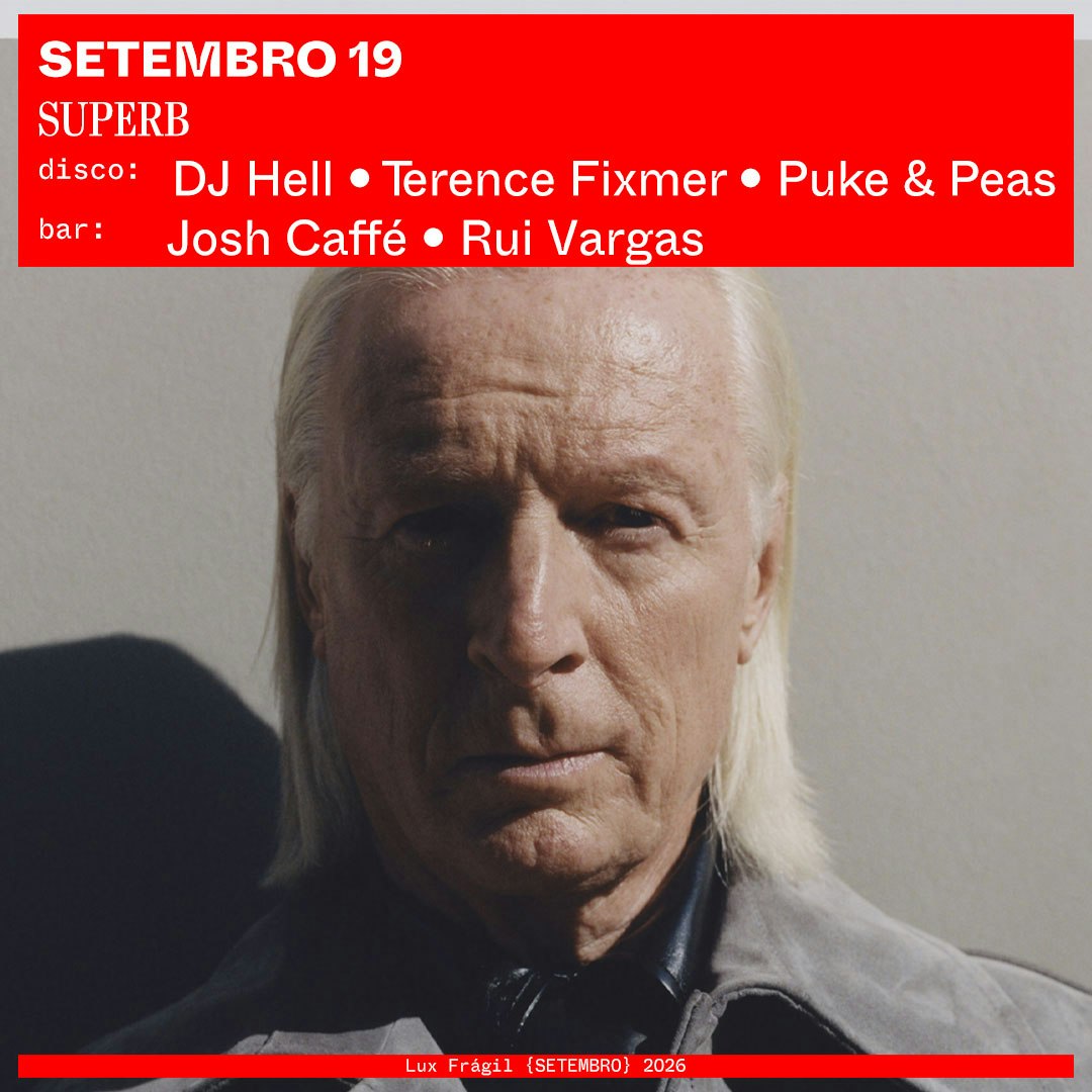 Superb: DJ Hell, Terence Fixmer, Josh Caffé, Rui Vargas, Puke & Peas