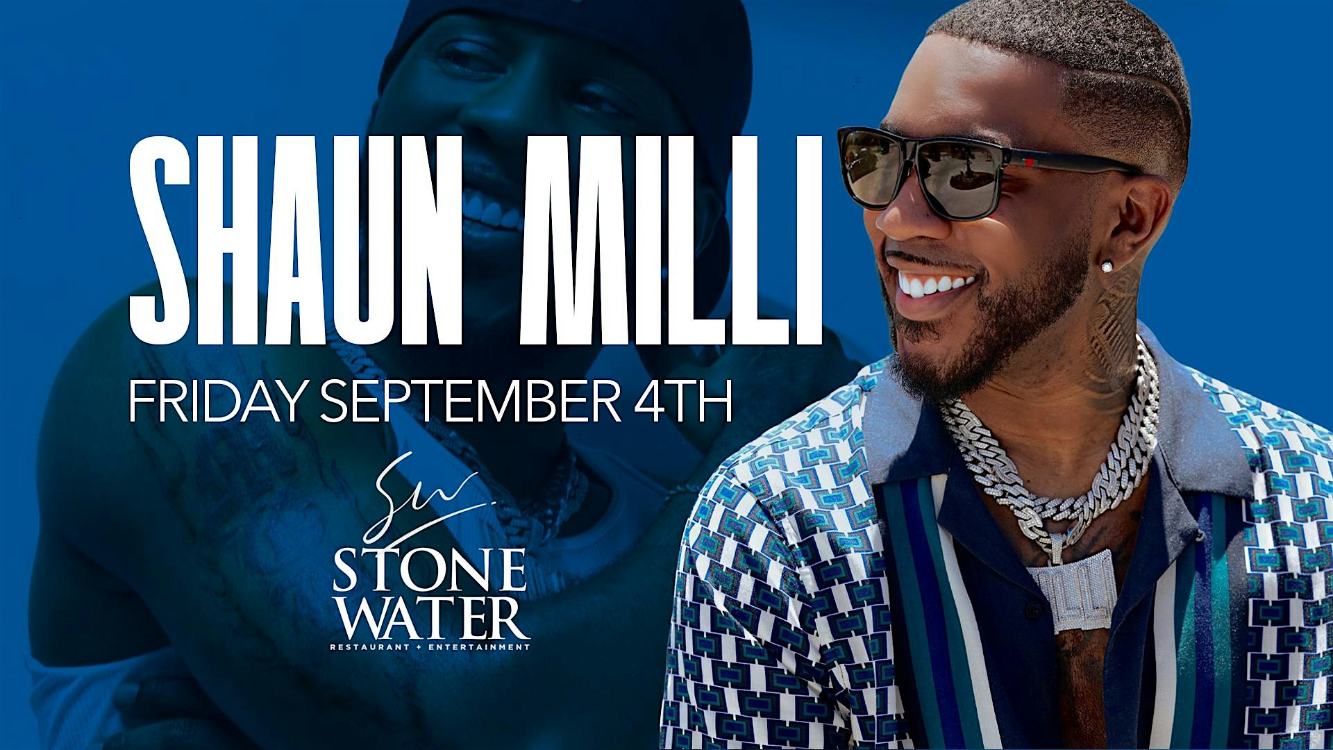 SHAUN MILLI: ME AND R&B LIVE AT STONE WATER FRIDAY SEPT. 4TH