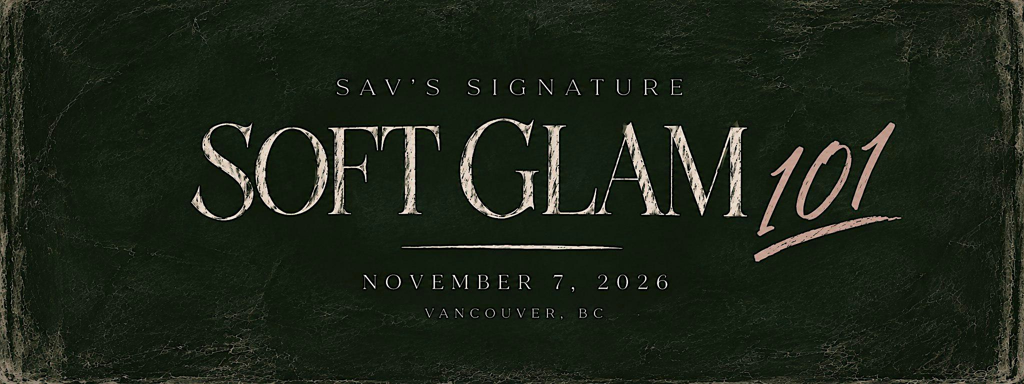 Sav Academy: Sav’s Signature Soft Glam - The Masterclass
