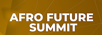 Afro Future Summit 2026 (6th Annual Edition)