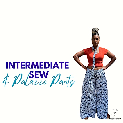 Adult Sew Intermediate Palazzo Pants Workshop