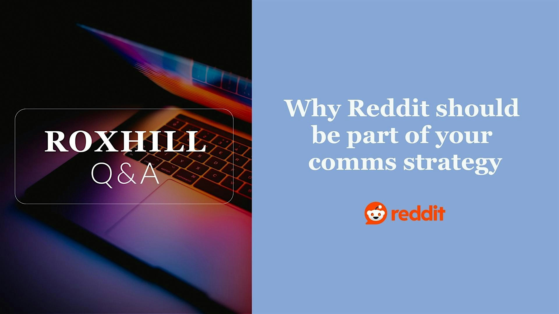 Q&A: Why Reddit should be part of your comms strategy