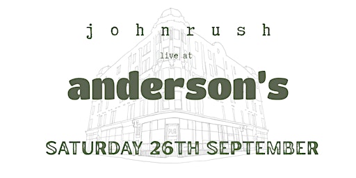 John Rush - Live at Andersons - 26th of Sept 2026