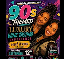 90's Theme Luxury Wine Tasting/Painting Experience