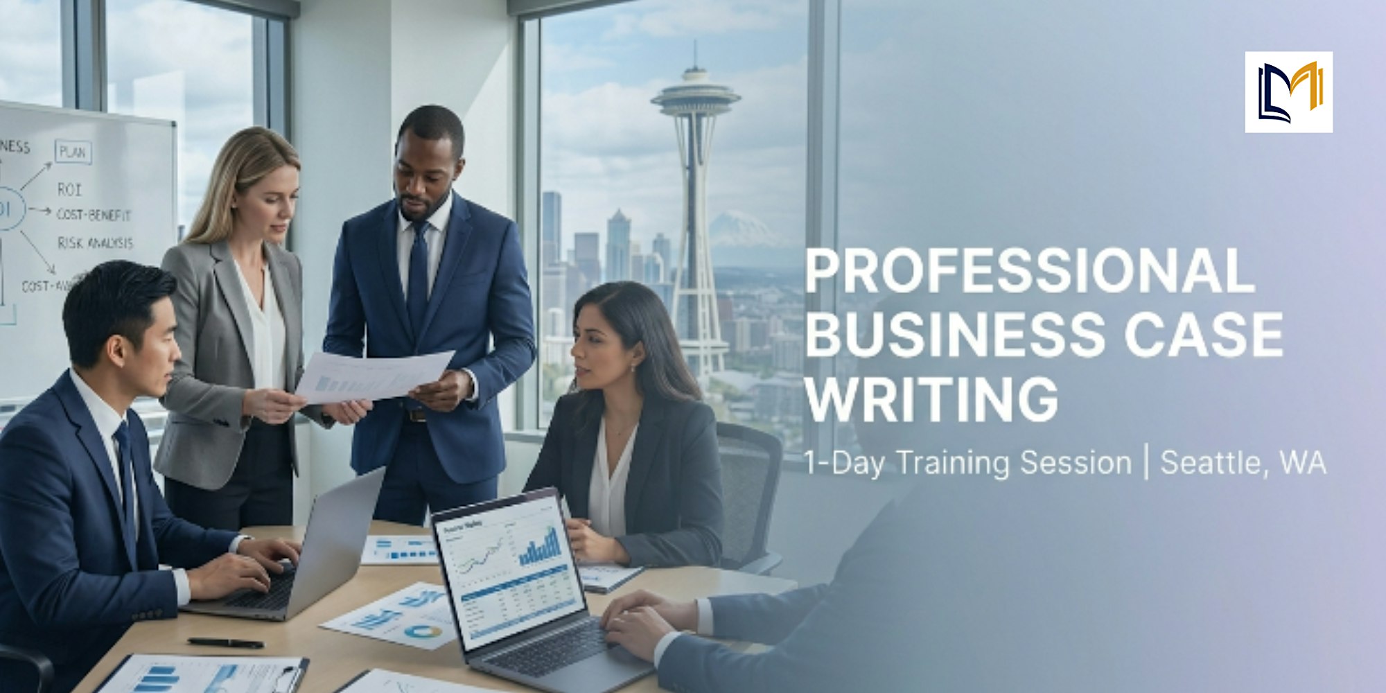 Professional Business Case Writing: 1 Day Session in Seattle, WA