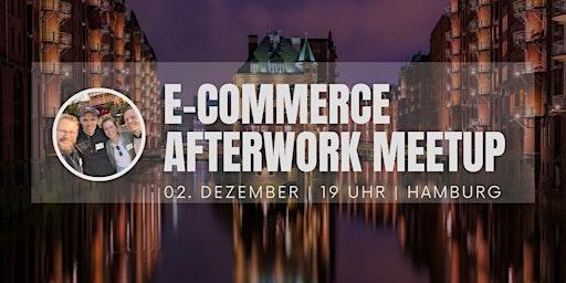 E-Commerce Afterwork Meetup Hamburg | Winter Edition
