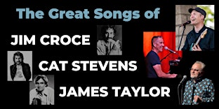 The Great Songs of JIM CROCE, CAT STEVENS and JAMES TAYLOR