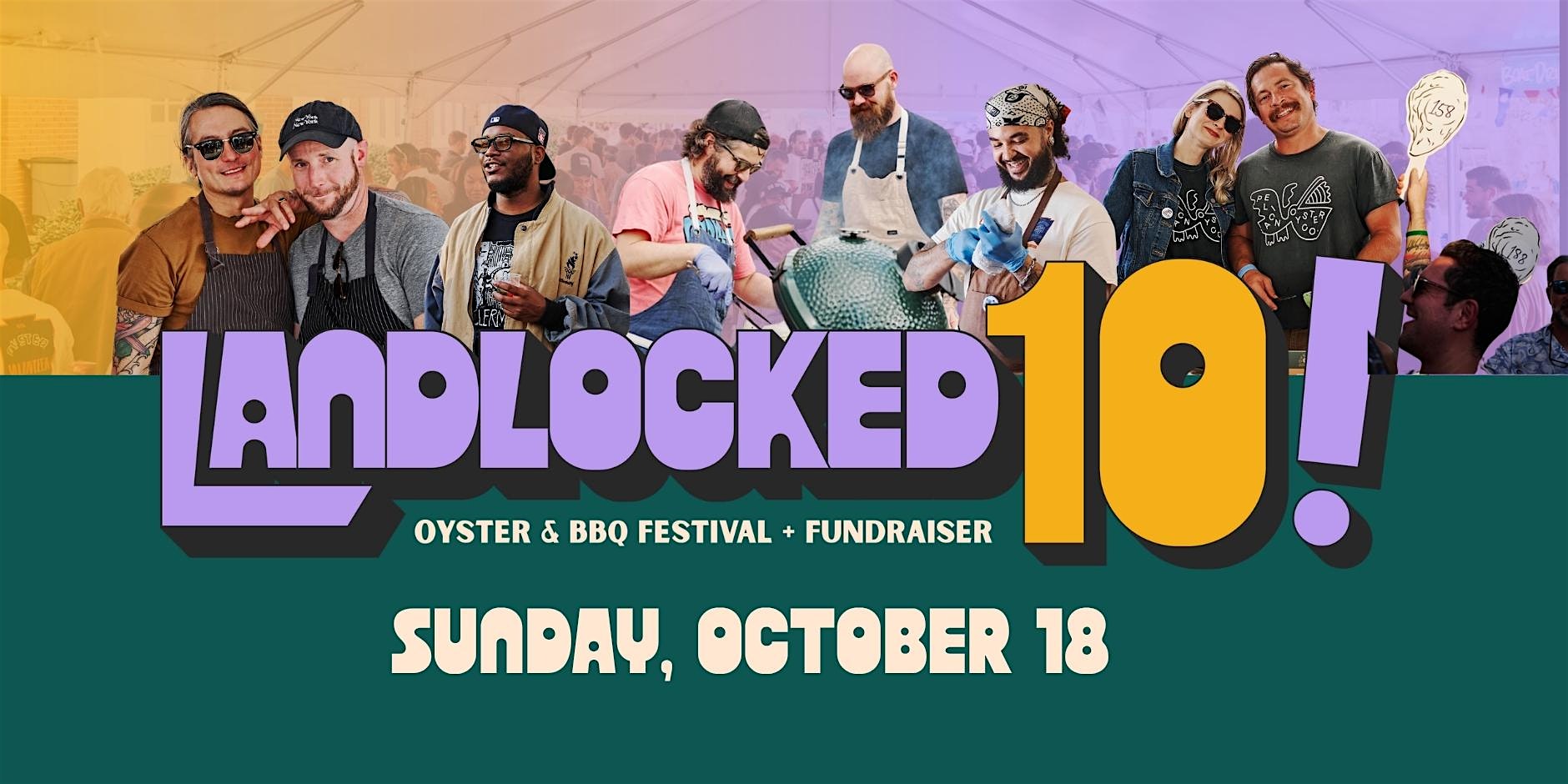 LANDLOCKED 10: A DECADE OF SHOWING UP FOR SOUTHERN OYSTERS