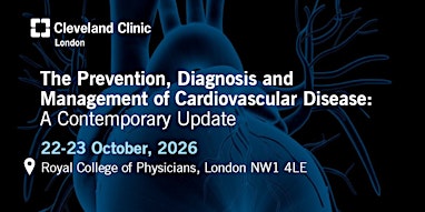 The Prevention, Diagnosis and Management of Cardiovascular Disease 2026