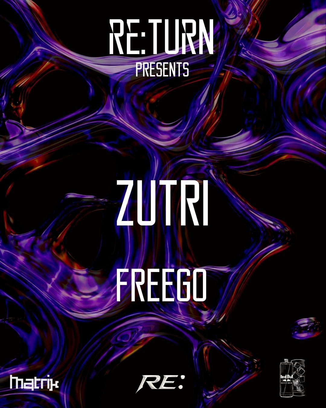 RE:TURN PRESENTS: Zutri All Night Long w. FREEGO