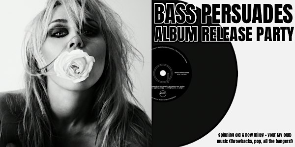 Miley: Bass Persuades Album Release Party